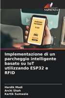 Implementazione di un parcheggio intelligente basato su IoT utilizzando ESP32 e RFID (Italian Edition) 6207624637 Book Cover