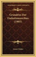 Grundriss Der Exekutionsrechtes (1905) 1161192662 Book Cover