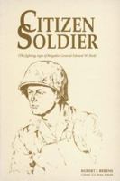 Citizen Soldier: (The Fighting Style of Brigadier General Edward W. Bird) 0963581279 Book Cover