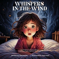 WHISPERS IN THE WIND: A Children's Story about Calming Fears Before Bedtime B0DXF65Q12 Book Cover