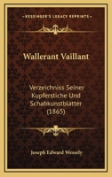 Wallerant Vaillant: Verzeichniss Seiner Kupferstiche Und Schabkunstblatter (1865) 1104787903 Book Cover