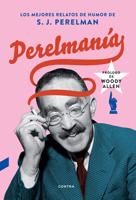 Perelmanía: Los mejores relatos de humor de S. J. Perelman 8494745972 Book Cover