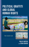 Political Graffiti and Global Human Rights: Take Another Look 1666932817 Book Cover