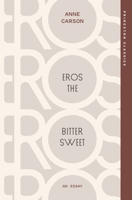 Eros the Bittersweet: An Essay 0691299188 Book Cover