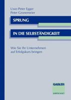 Sprung in Die Selbstandigkeit: Wie Sie Ihr Unternehmen Auf Erfolgskurs Bringen 3409183051 Book Cover