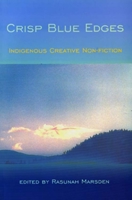 Crisp Blue Edges: Indigenous Creative Non-Fiction 0919441920 Book Cover