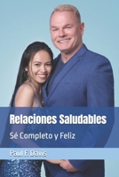 Relaciones Saludables: Sé Completo y Feliz (Spanish Edition) B0FP16P7FN Book Cover