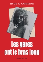 Les gares ont le bras long 2371584525 Book Cover
