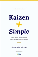 Kaizen + Simple: El arte de mejorar un 1% cada día (Spanish Edition) B0HGPXY6QD Book Cover