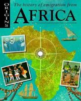 The History of Emigration from Africa: History of Emigration from Africa (Origins) 053114416X Book Cover