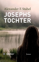 Josephs Tochter: Roman 3748297254 Book Cover