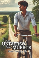 Un Universo Sin Muerte (Spanish Edition) B0DNTJ2JXD Book Cover