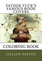 Father Tuck's Famous Book Covers Coloring Book 1981326855 Book Cover