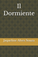 Il Dormiente (Italian Edition) B0G4362TM7 Book Cover
