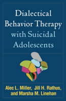 Dialectical Behavior Therapy with Suicidal Adolescents 1593853831 Book Cover