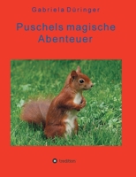Puschels magische Abenteuer: Abenteuer der kleinen Tiere, in Wald und Feld! (German Edition) 3347037472 Book Cover