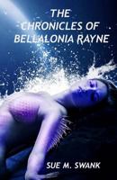 The Chronicles of Bellalonia Rayne 1981659552 Book Cover