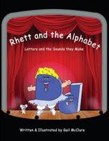 Rhett and the Alphabet: Letters and the Sounds Featuring the McClure Method 1478764945 Book Cover