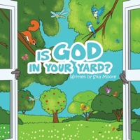 Is God In Your Yard? 1685706495 Book Cover
