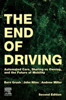 The End of Driving: Transportation Systems and Public Policy Planning for Automated Vehicles 0443223920 Book Cover