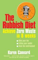The Rubbish Diet: Achieve Zero Waste in 8 Weeks 0091929393 Book Cover