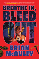 Breathe In, Bleed Out 1464238200 Book Cover