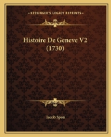 Histoire De Geneve V2 (1730) 1166066398 Book Cover