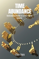 Time Abundance: Rethinking Wealth in a Post-Work Society 9371342463 Book Cover