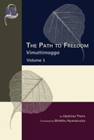 The Path to Freedom: Vimuttimagga - Volume 1 168172717X Book Cover