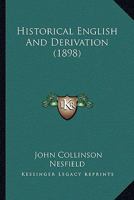 Historical English and Derivation 1165604523 Book Cover