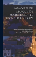 Mémoires Du Marquis De Sourches Sur Le Règne De Louis Xiv; Volume 4 1019054344 Book Cover