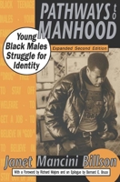 Pathways to Manhood: Young Black Males Struggle for Identity (Second Edition) 1560008717 Book Cover