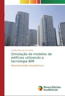 Simulação de modelos de edifícios utilizando a tecnologia BIM 3639690265 Book Cover