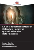La désindustrialisation en Colombie: analyse quantitative des déterminants (French Edition) 6630276949 Book Cover