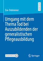 Umgang mit dem Thema Tod bei Auszubildenden der generalistischen Pflegeausbildung (German Edition) 3658456272 Book Cover