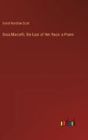 Dora Marcelli, the Last of Her Race: a Poem 3385119618 Book Cover