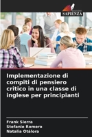 Implementazione di compiti di pensiero critico in una classe di inglese per principianti (Italian Edition) 6205216655 Book Cover