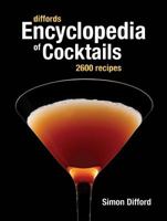 Difford's Encyclopedia of Cocktails: 2,600 Recipes 1554075017 Book Cover