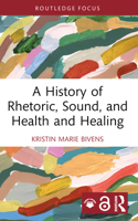 A History of Rhetoric, Sound, and Health and Healing 1032724404 Book Cover