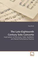 The Late-Eighteenth Century Solo Concerto 3639198220 Book Cover
