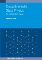 Crystalline Solid State Physics: An interactive guide 0750352183 Book Cover