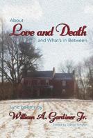 About Love and Death and What's in Between 1544966350 Book Cover