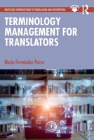 Terminology Management for Translators: A Guide for Students, Trainers and Professionals (Routledge Introductions to Translation and Interpreting) 1032299096 Book Cover