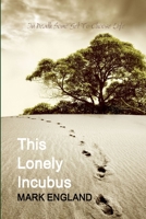 This Lonely Incubus 147178228X Book Cover