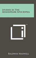 Studies in the Shakespeare Apocrypha 1258143771 Book Cover