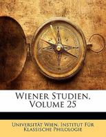 Wiener Studien, Volume 25 1142388301 Book Cover