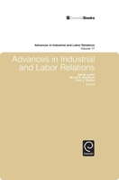 Advances in Industrial and Labor Relations, Volume 17 1849509328 Book Cover