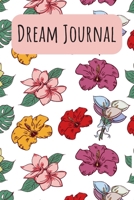 Dream Journal: 6x9 Dream Journal Flowers I Dreaming Journal INotebook For Your Dreams And Their Interpretations I Interactive Dream Journal I Dream Diary With Flowers 1705862721 Book Cover