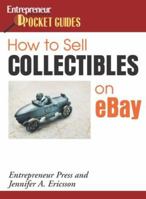 How to Sell Collectibles On eBay (Entrepreneur Magazine's Pocket Guides) 1599180049 Book Cover