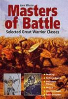 Masters of Battle: Selected Great Warrior Classes 1860198295 Book Cover